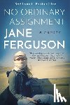 Ferguson, Jane - Ferguson, J: No Ordinary Assignment