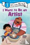 Driscoll, Laura - I Want to Be an Artist