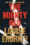Erdrich, Louise - The Mighty Red
