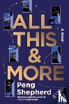 Shepherd, Peng - All This and More