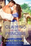 Michaels, Charis - Claiming the Princess