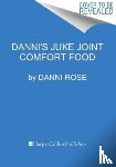 Rose, Danni - Danni's Juke Joint Comfort Food Cookbook