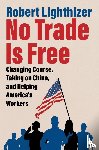 Lighthizer, Robert - No Trade Is Free
