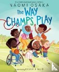 Osaka, Naomi - The Way Champs Play