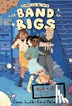 Lyall, Casey - The Band of Bigs: A League of Littles Book: A Graphic Novel