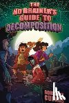 Cuevas, Adrianna - The No-Brainer's Guide to Decomposition