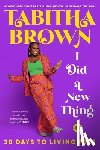 Brown, Tabitha - I Did a New Thing