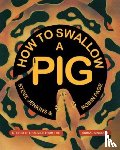 Jenkins, Steve, Page, Robin - How to Swallow a Pig