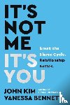 Kim, John, Bennett, Vanessa - It's Not Me, It's You