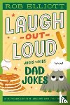 Elliott, Rob - Laugh-Out-Loud: Dad Jokes
