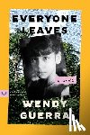 Guerra, Wendy - Everyone Leaves