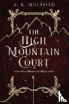Mulford, A.K. - The High Mountain Court