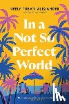 Alexander, Neely Tubati - In a Not So Perfect World
