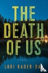Rader-Day, Lori - The Death of Us