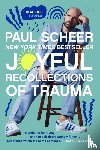 Scheer, Paul - Joyful Recollections of Trauma