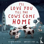 Cristaldi, Kathryn - I'll Love You Till the Cows Come Home Padded Board Book