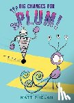 Phelan, Matt - Big Changes for Plum!