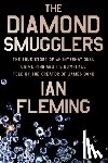 Fleming, Ian - The Diamond Smugglers: The True Story of an International Crime Ring and Its Downfall, Told by the Creator of James Bond