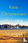 Christensen, Kate - Welcome Home, Stranger