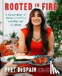 DeSpain, Pyet - Rooted in Fire: A Celebration of Native American and Mexican Cooking