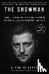 Shuster, Simon - The Showman: Inside the Invasion That Shook the World and Made a Leader of Volodymyr Zelensky