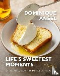 Ansel, Dominique - Life's Sweetest Moments