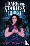 Hollowell, Sarah - A Dark and Starless Forest