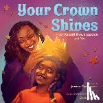 Moore, Jessica Care - Your Crown Shines: For Ketanji Brown Jackson and You