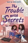 Milliner, Naomi - The Trouble with Secrets