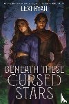 Ryan, Lexi - Ryan, L: Beneath These Cursed Stars