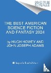 Howey, Hugh, Adams, John Joseph - The Best American Science Fiction and Fantasy 2024