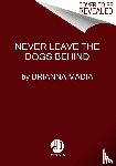 Madia, Brianna - Never Leave the Dogs Behind