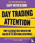 Vaynerchuk, Gary - Day Trading Attention