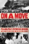 Africa Jr, Mike - On a Move: Philadelphia's Notorious Bombing and a Native Son's Lifelong Battle for Justice