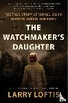 Loftis, Larry - The Watchmaker's Daughter