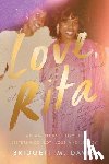 Davis, Bridgett M. - Love, Rita: An American Story of Sisterhood, Joy, Loss, and Legacy