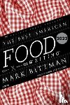 Bittman, Mark, Killingsworth, Silvia - The Best American Food Writing 2023