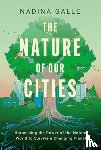 Galle, Nadina - The Nature of Our Cities