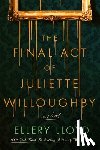 Lloyd, Ellery - The Final Act of Juliette Willoughby