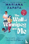 Zapata, Mariana - The Wall of Winnipeg and Me