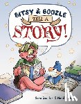 Goetter, Sara - Bitsy & Boozle Tell a Story!: A Graphic Novel