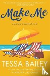 Bailey, Tessa - Make Me