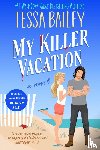 Bailey, Tessa - My Killer Vacation