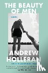 Holleran, Andrew - The Beauty of Men