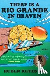 Reyes Jr, Ruben - There Is a Rio Grande in Heaven: Stories