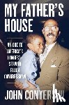 Conyers III, John - My Father's House: An Ode to America's Longest-Serving Black Congressman