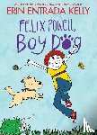 Kelly, Erin Entrada - Felix Powell, Boy Dog