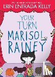 Kelly, Erin Entrada - Your Turn Marisol Rainey