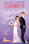 Bailey, Tessa - Unfortunately Yours UK