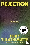 Tulathimutte, Tony - Rejection